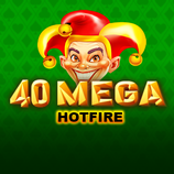 40 Mega Hotfire